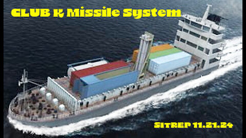 The Club K Missile System - SITREP 11.21.24