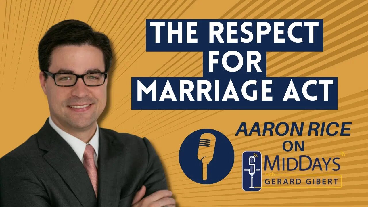 Aaron Rice talks the Respect for Marriage Act