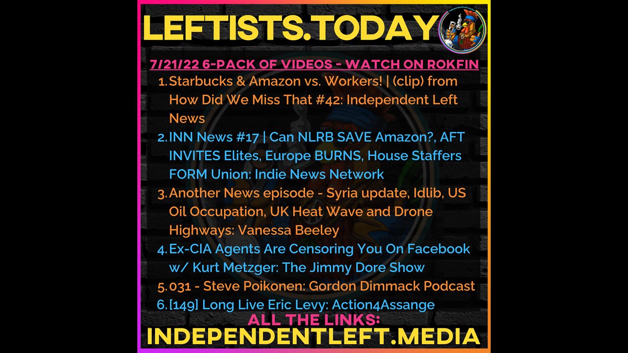 7/21: Starbucks & Amazon vs. Workers! | Can NLRB SAVE Amazon?, AFT INVITES Elites, Europe BURNS