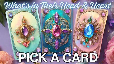 WHAT IS IN YOUR PERSON'S HEAD AND HEART 💜 PICK A CARD READING 🩵 LOVE READING