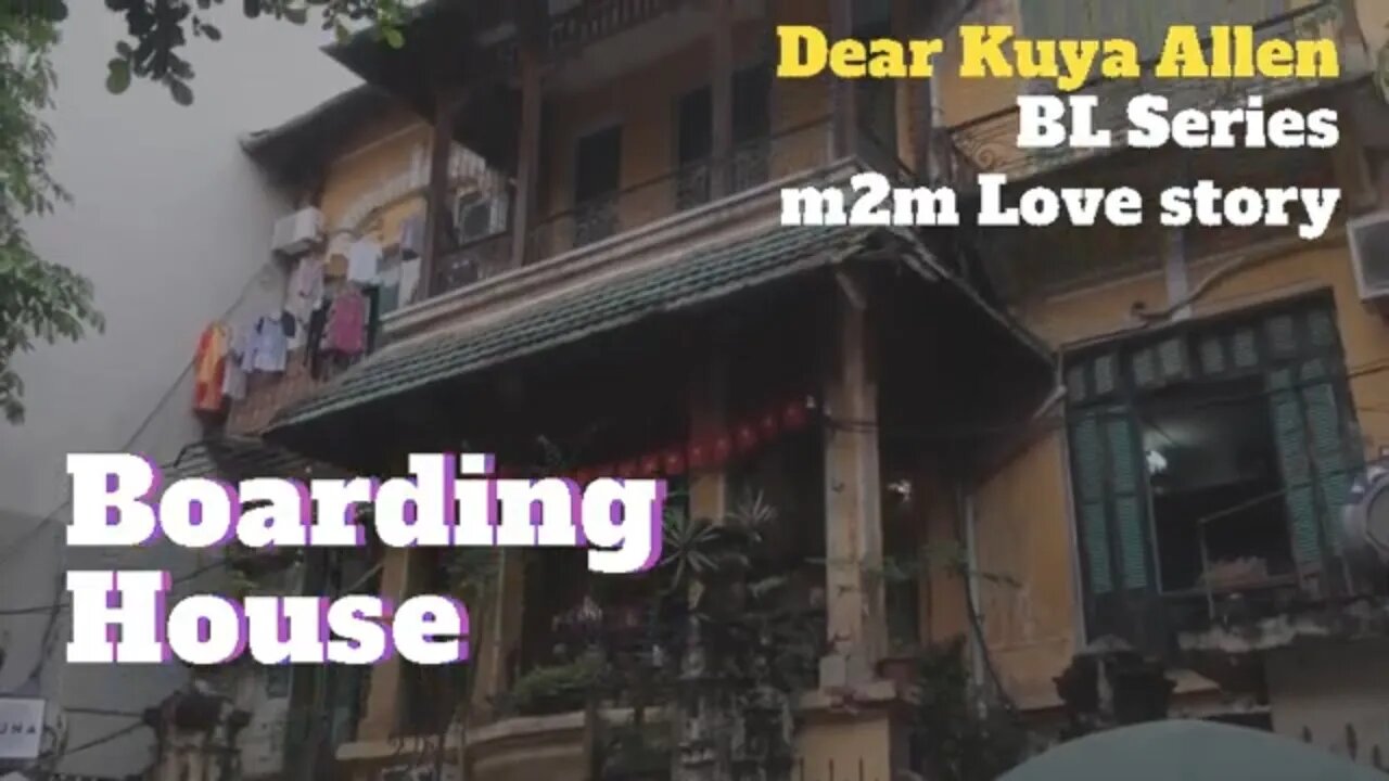 Dear Kuya Allen | Boarding House | BL Series Love Story