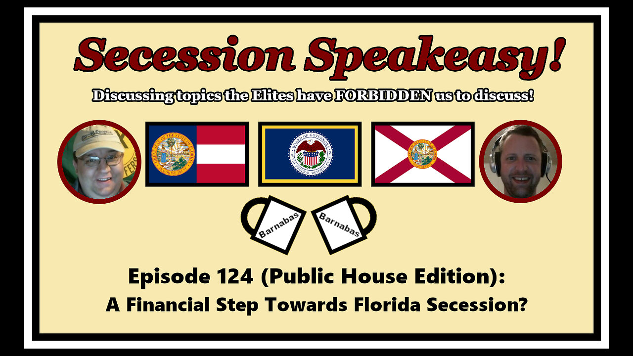 Secession Speakeasy #124 (Public House Edition): A Financial Step Towards Florida Secession?