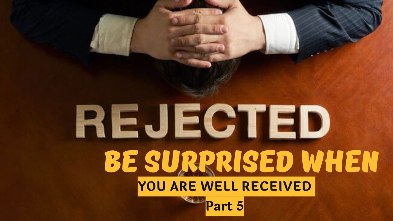 Be Surprised If You Are Well Received Part 5