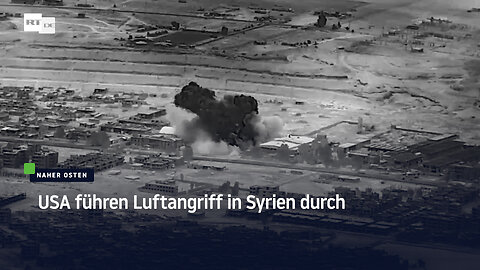 USA führen Luftangriff in Syrien durch