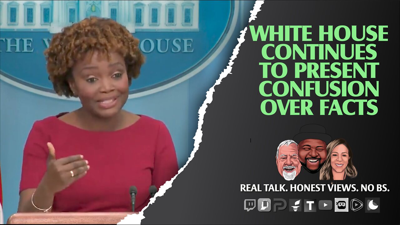 The WH Continues To Provide Confusion Instead Of Facts