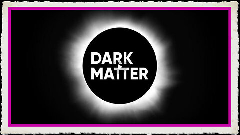 Dark Matter - KILLUMINATI13420