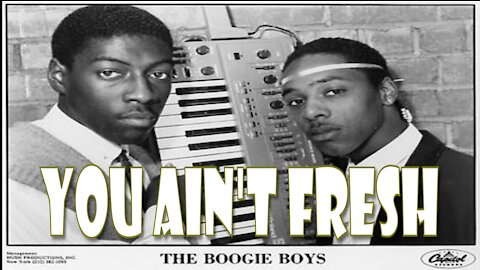 Boogie Boys || You Ain't Fresh