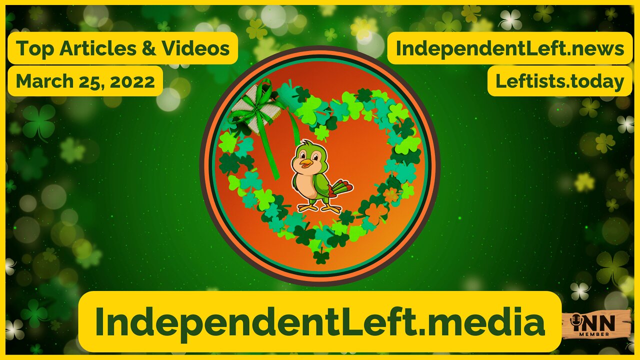 Independents Now LARGEST Voter Group in USA | Putin Demands Payment in Rubles | 3/25 Leftists Today