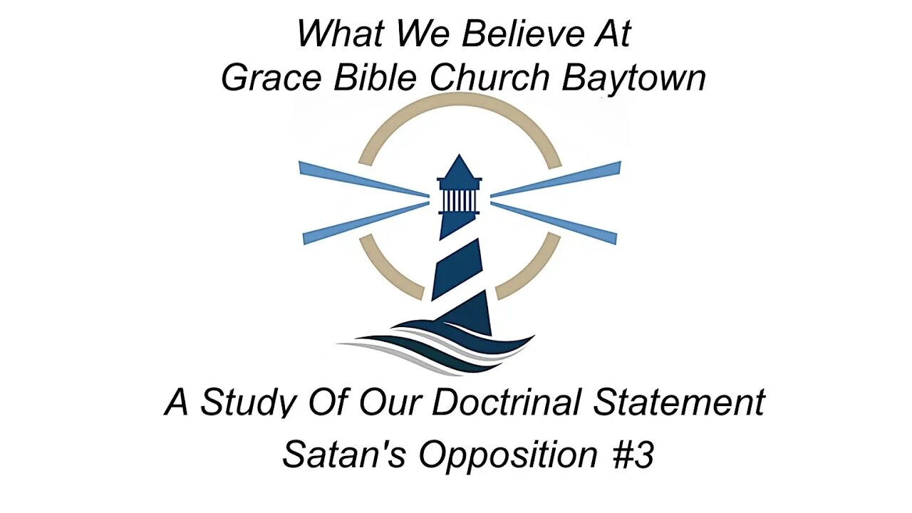 4/12/2023 - What We Believe - Satan's Opposition #3