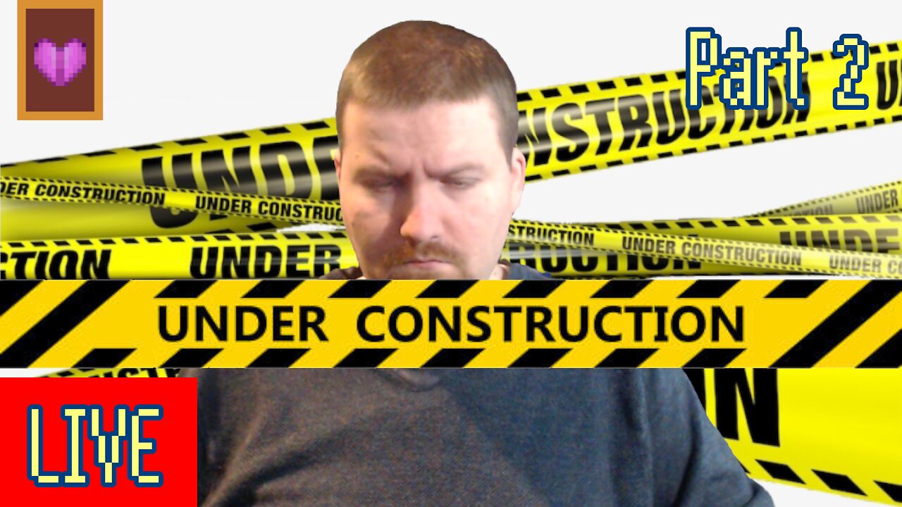 This Stream is Still Under Construction, Dood!