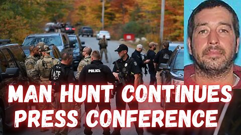 Press Conference update on the shooting rampage in Maine | Man Hunt for Robert Card continues...