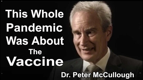 VACCINE WARNING! Dr. Peter McCullough