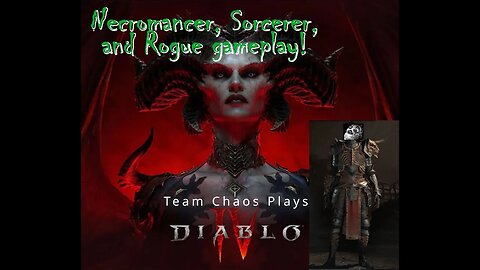 Diablo IV A Necromancer, Sorcerer, and Rogue go on a quest! Team Chaos Pt 1 Unedited Gameplay!