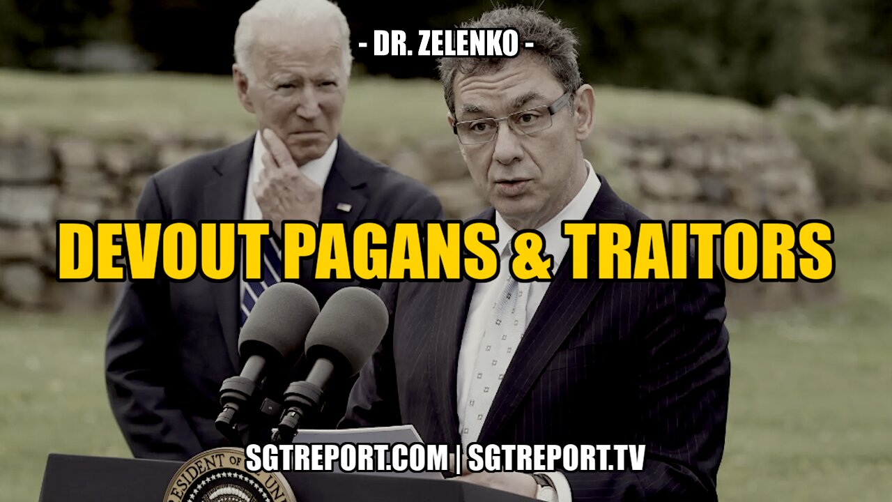 DEVOUT PAGANS, SATANISTS & TRAITORS -- DR. ZEV ZELENKO