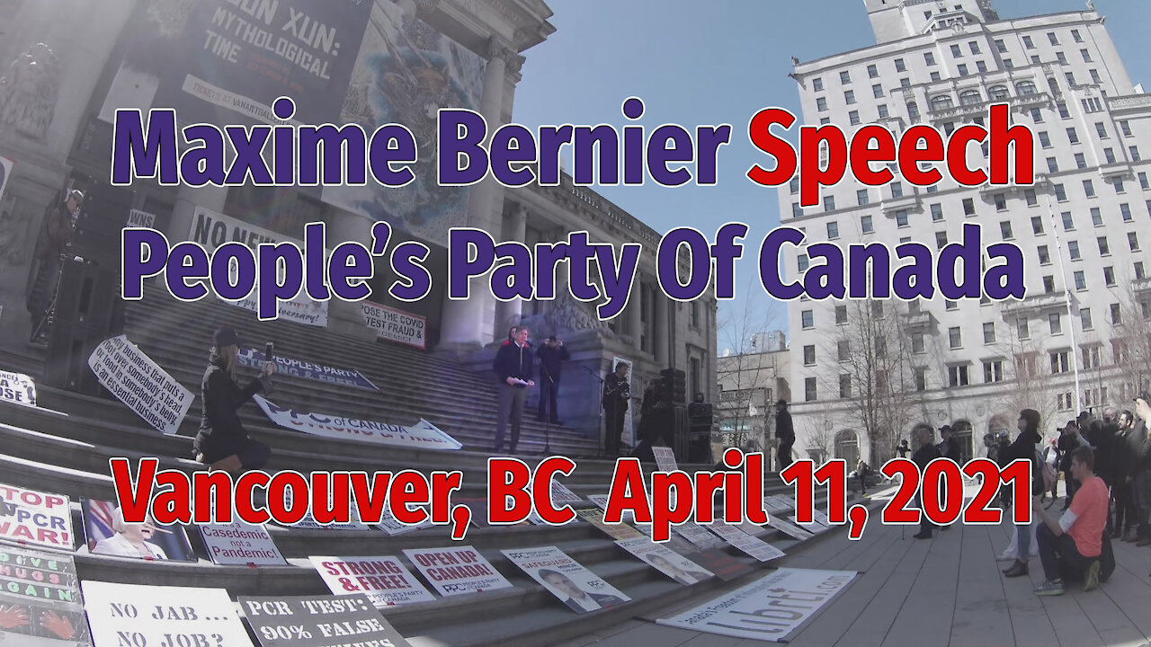 Maxime Bernier Speech Vancouver, BC April11, 2021