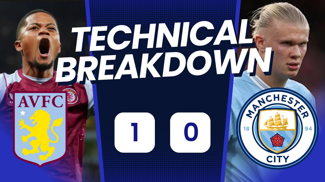 City need to fix this!! - Aston Villa 1-0 Man City Technical Analysis