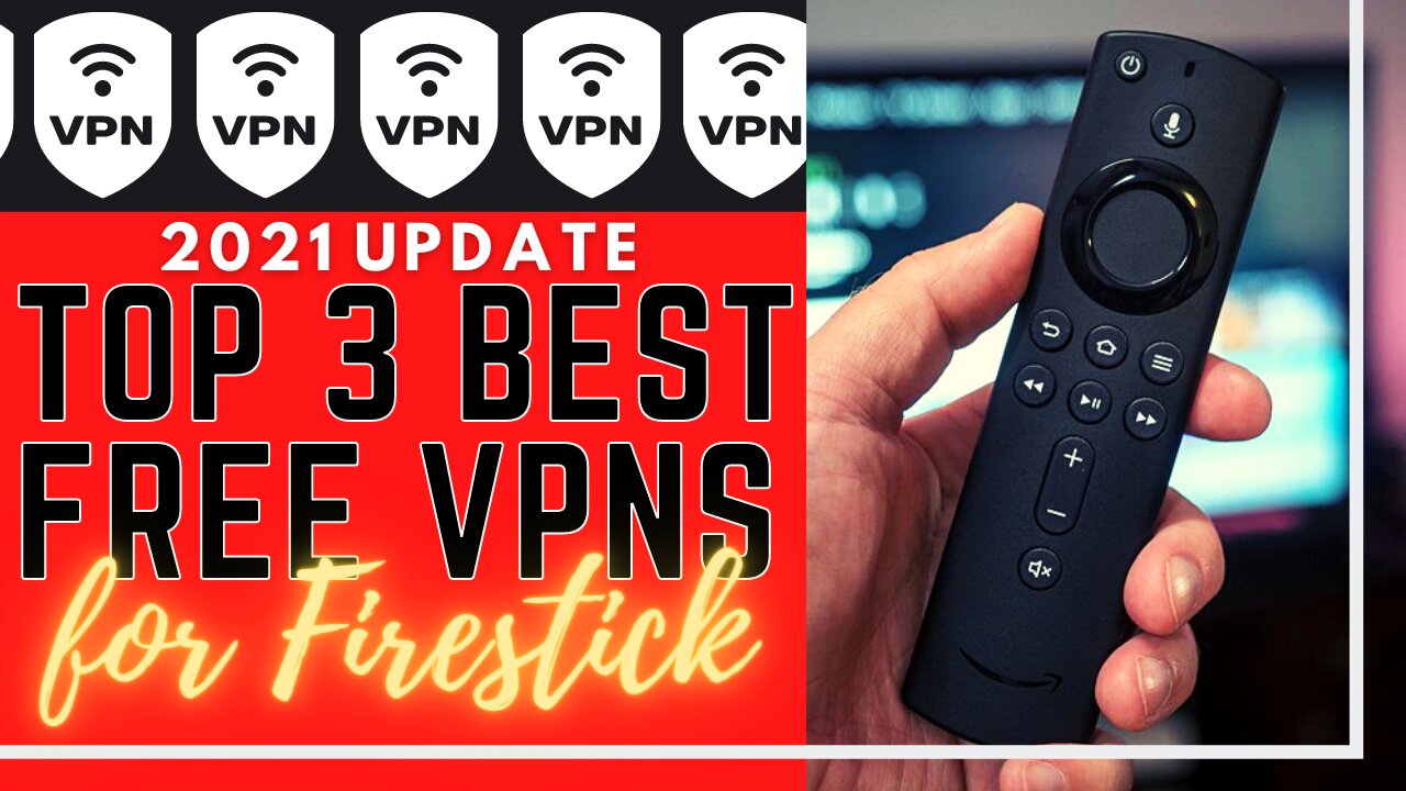 TOP 3 FREE VPNS FOR FIRESTICK - 2023 UPDATE