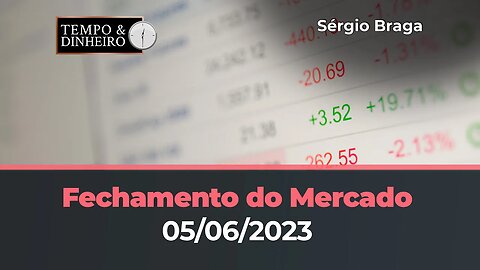 Veja o fechamento do mercado de commodities hoje(05.06.2023) com Sergio Braga