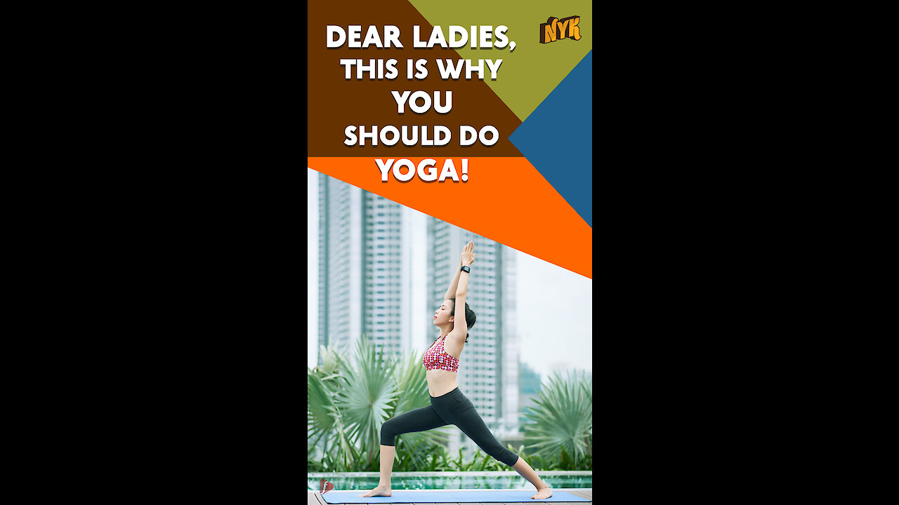 What Are The Benefits Of Yoga For Women? *