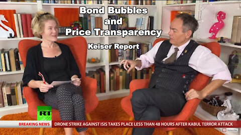 Bond Bubbles and Price Transparency – Keiser Report