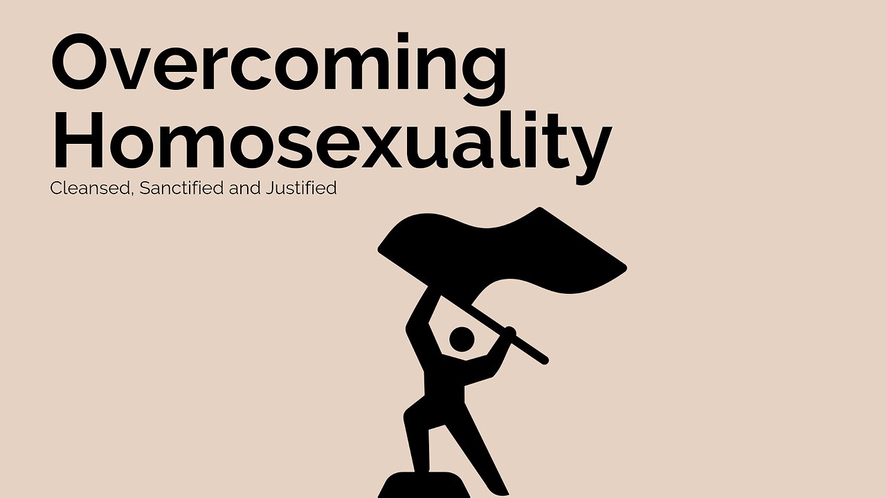 OVERCOMING HOMOSEXUALITY