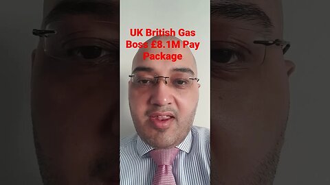 UK British Gas Boss £8.1M Pay Package #Rumble