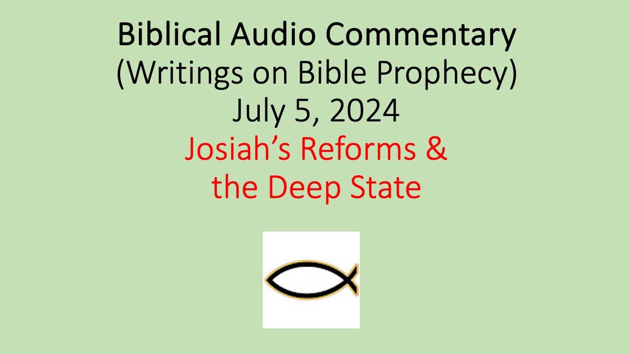 Biblical Audio Commentary – Josiah’s Reforms & the Deep State