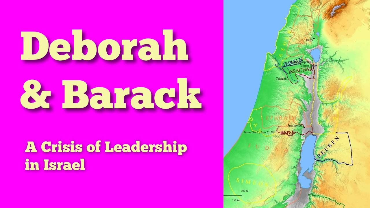 Deborah and Barack - Leadership Crisis in Israel