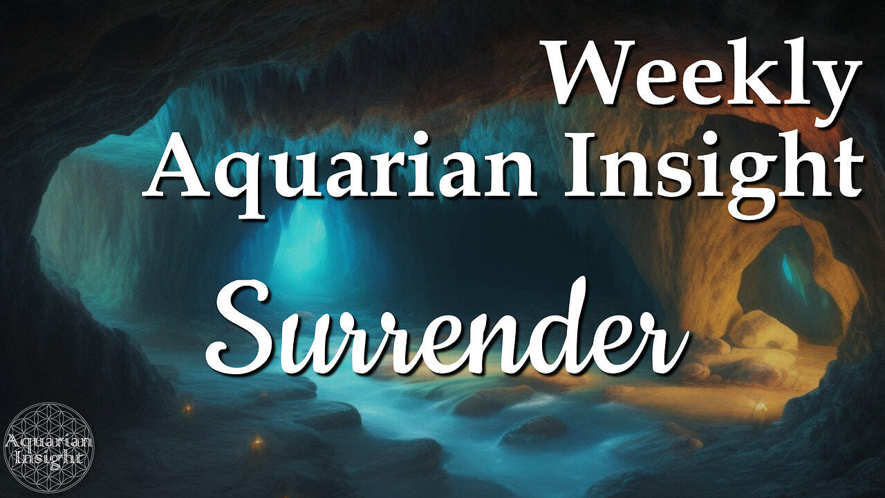Surrender - Weekly Aquarian Insight