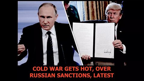 Cold War Now Hot, New Sanctions Piss off Russia - Game On, Latest 8/31/17