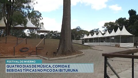 Festival de Inverno: Quatro Dias de Música, Comida e Bebidas Típicas no Pico da Ibituruna.