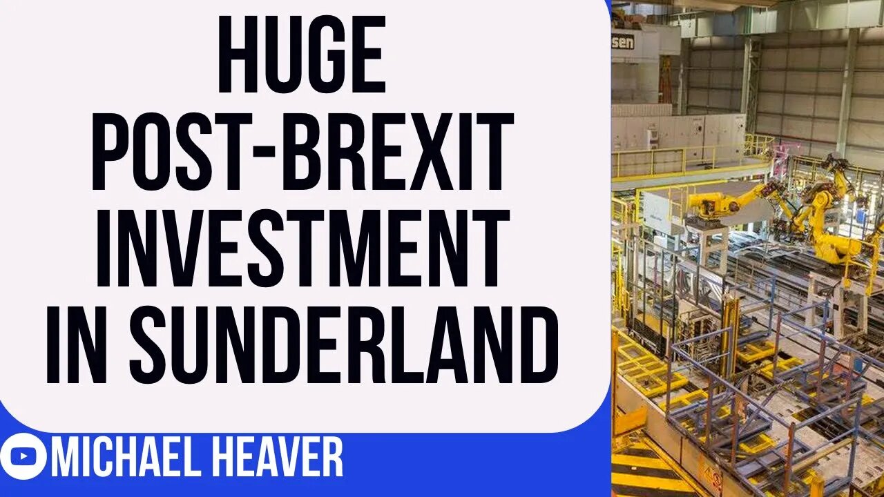 Huge Post-Brexit INVESTMENT In Sunderland Factory - Remainers Totally WRONG!