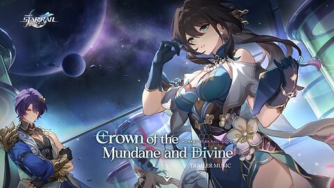 Honkai_ Star Rail - Official 'Crown of the Mundane and Divine'_ Version 1.6 Trailer