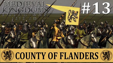 County of Flanders: Medieval Kingdoms 1212 AD Total War Attila Campaign #13