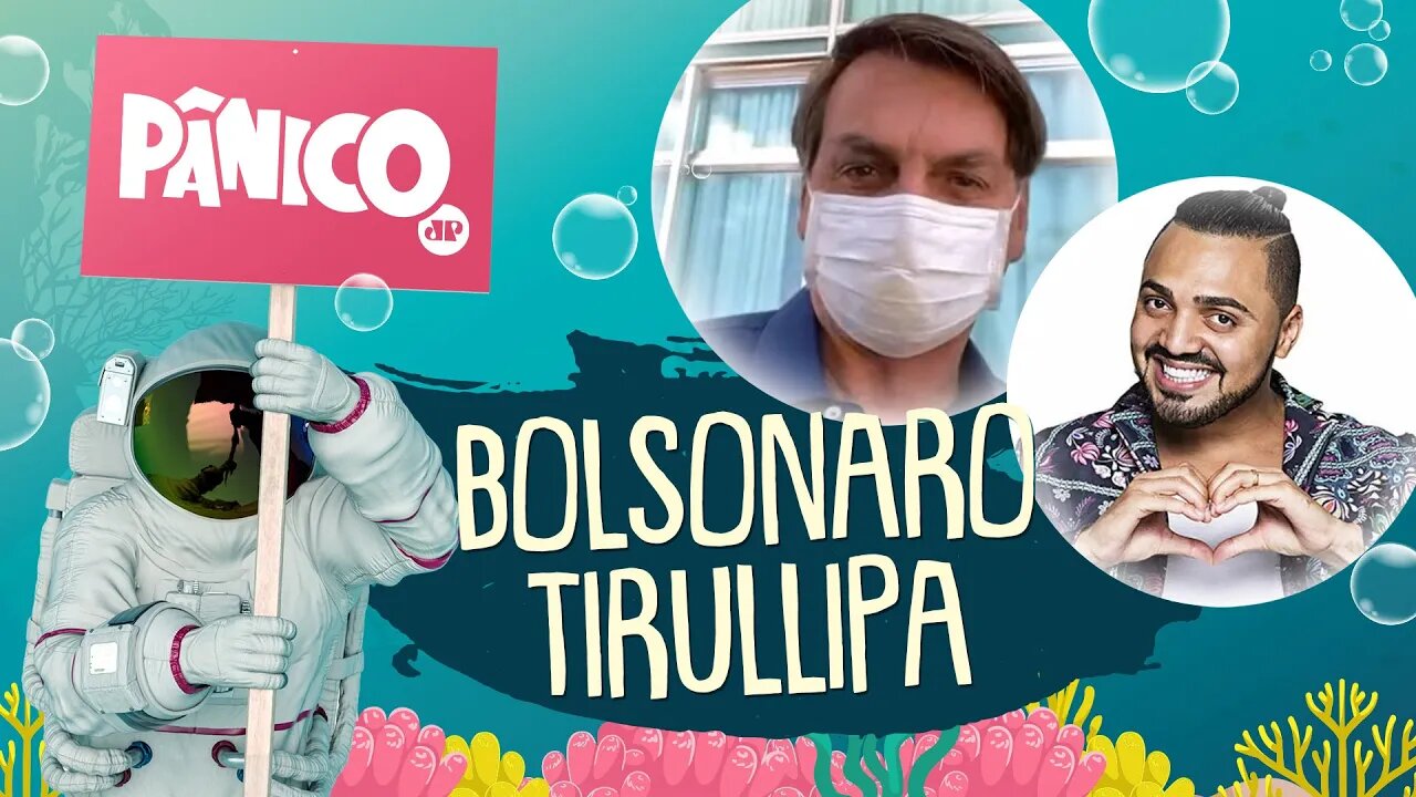 BOLSONARO FALA SOBRE RESULTADO DE TESTE PARA COVID / TIRULLIPA - PÂNICO - AO VIVO - 07/07/20