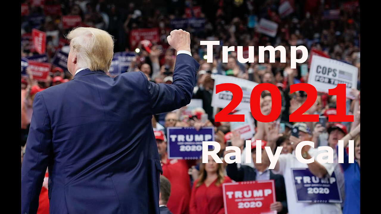 TRUMP 2021 Rally Call