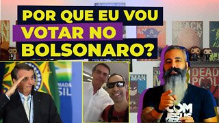 POR QUE EU VOU VOTAR NO BOLSONARO? Quem era Bolsonaro antes de ser presidente.