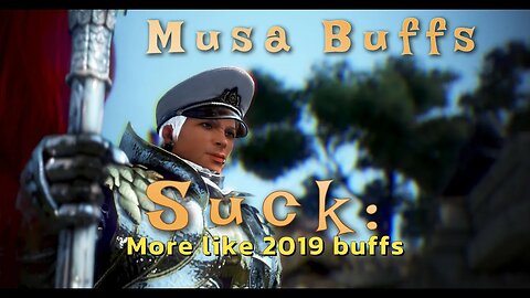 BDO: Musa Got Buff But It Still Suck Hard