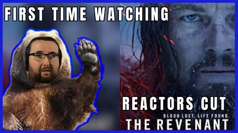 The Revenant 2015 - Reactors Cut