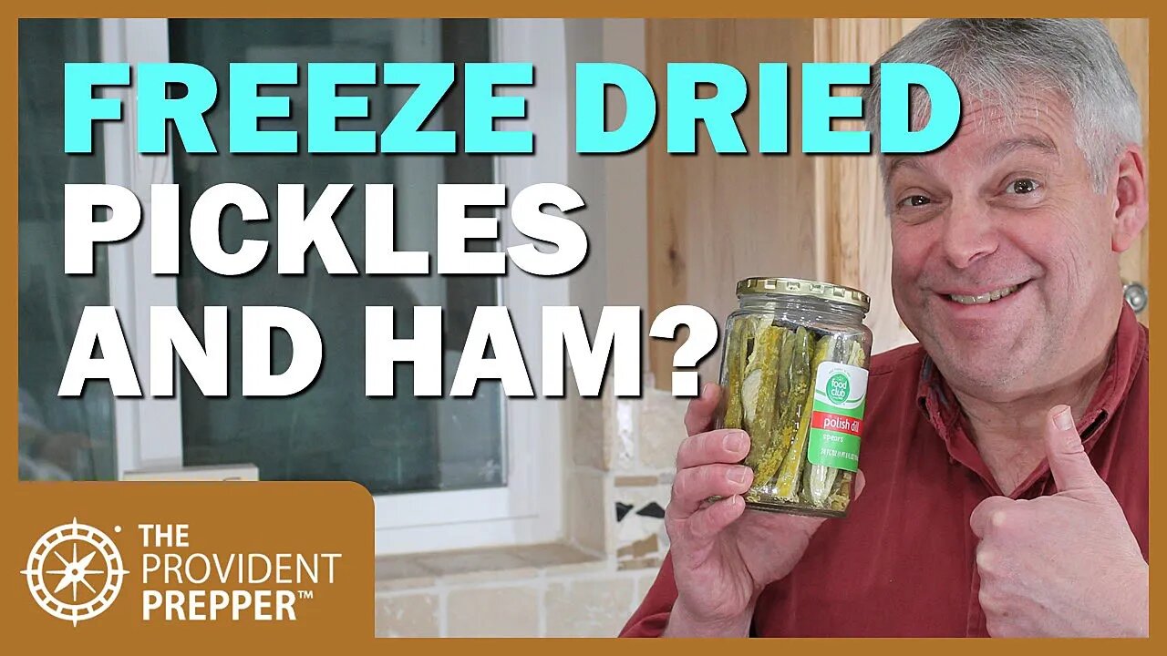 Food Storage: Freeze Dried Pickles and Cubed Ham