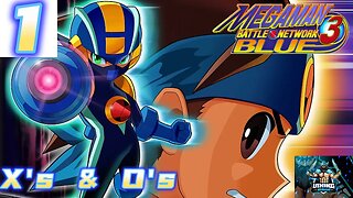 Mega Man Battle Network 3 Blue Playthrough Part 1: X's & O's