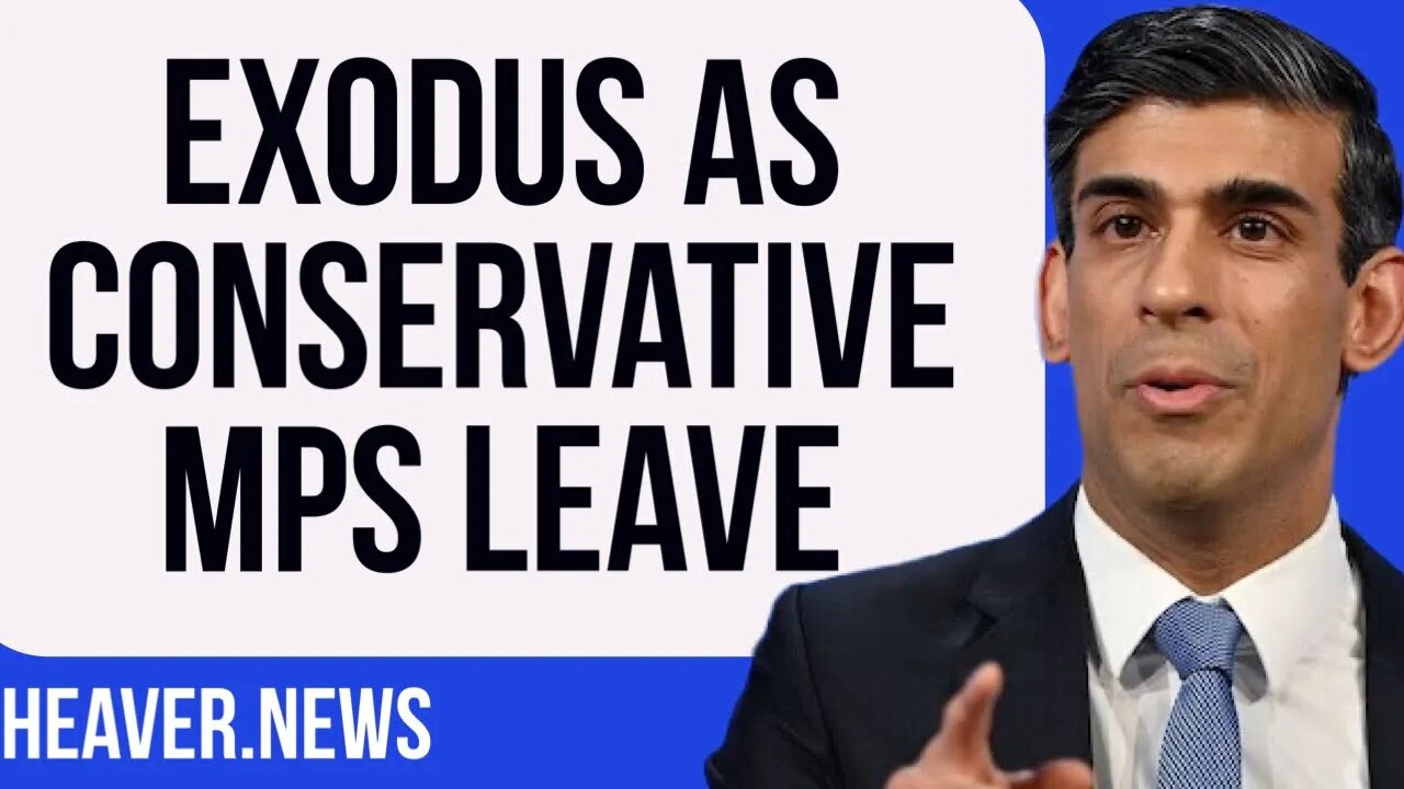 Conservative MPs LEAVING In Dramatic Exodus