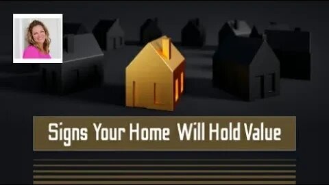 1st Time Home Buyers | Key Signs Your Home Will Hold Its Value