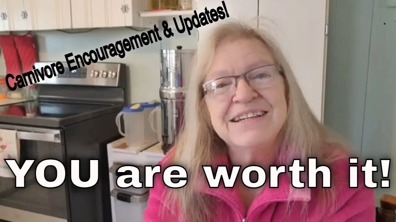YOU are worth it! Carnivore encouragement and updates 😊