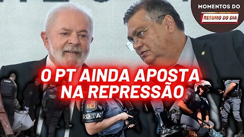 O PT ainda aposta na repressão | Momentos do Resumo do Dia