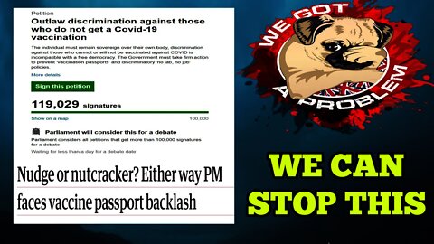 We Have To Make Mandatory Jab Passports Politically Impossible To Implement & New Petition