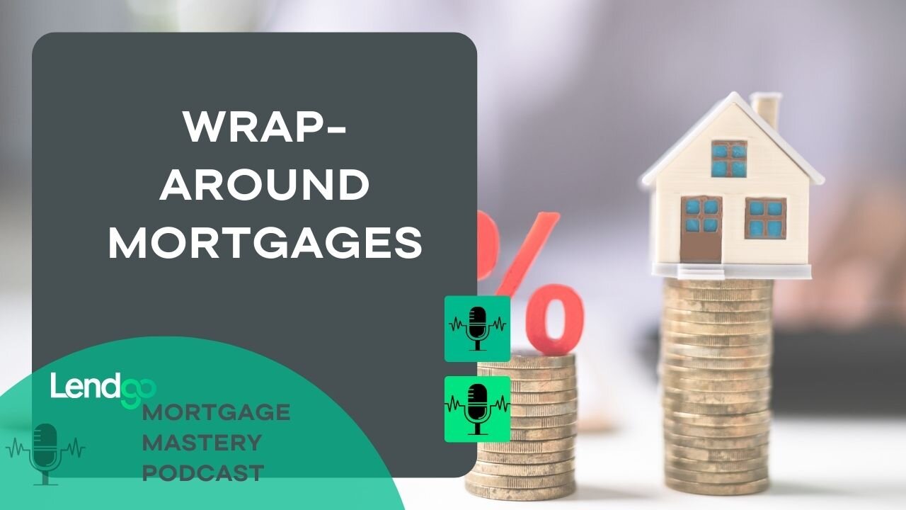 Unraveling the World of Wrap-Around Mortgages: Part 2 of 12