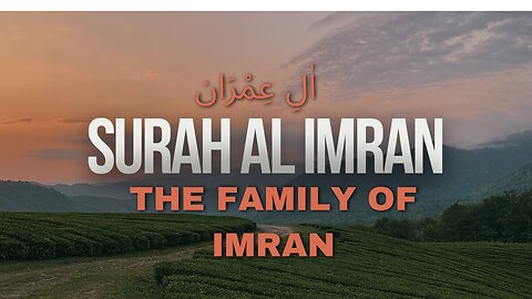 Surah Al-Imran (The Family of Imran)