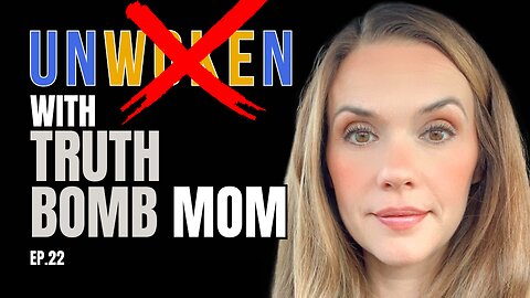 Unwoken with the Truth Bomb Mom Adele Basarich