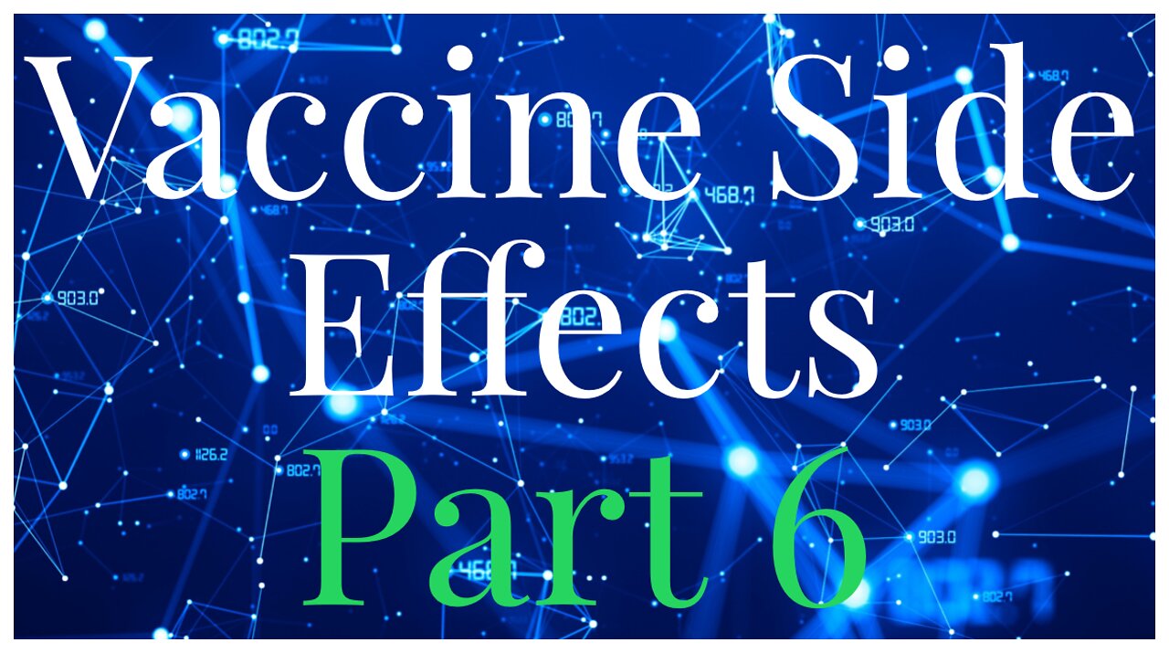 Vaccine Side Effects Part 6